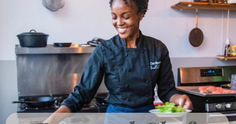 What I Wish I Knew When I Became a Personal Chef